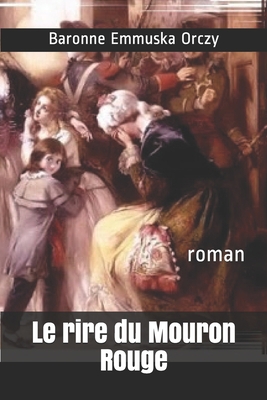 Le rire du Mouron Rouge: roman [French] B087SDLTZ6 Book Cover