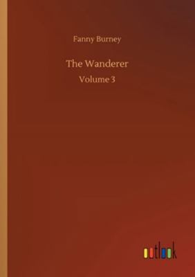 The Wanderer: Volume 3 3752329874 Book Cover
