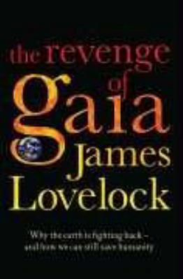 The Revenge of Gaia: Why the Earth Is Fighting ... 0713999144 Book Cover