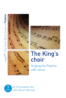 The King's Choir: Singing the Psalms with Jesus... 1784984183 Book Cover