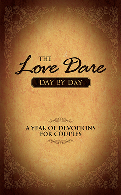 The Love Dare Day by Day: A Year of Devotions f... 1469235595 Book Cover