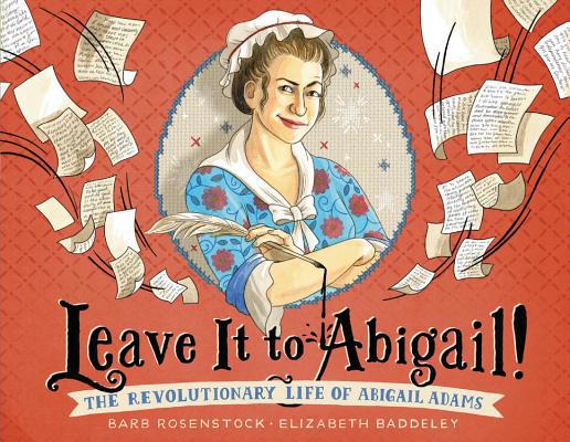 Leave It to Abigail!: The Revolutionary Life of... 0316415715 Book Cover