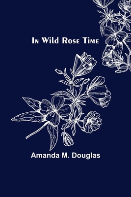 In Wild Rose Time 9356701180 Book Cover