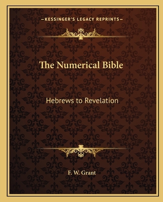 The Numerical Bible: Hebrews to Revelation 1162570342 Book Cover