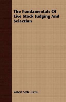 The Fundamentals Of Live Stock Judging And Sele... 1408603071 Book Cover