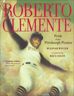 Roberto Clemente: Pride of the Pittsburgh Pirates 1606860283 Book Cover