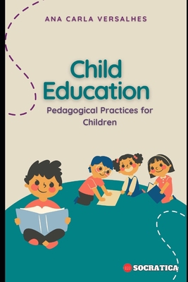 Child Education: Pedagogical Practices for Chil... B0CJLCLTVQ Book Cover