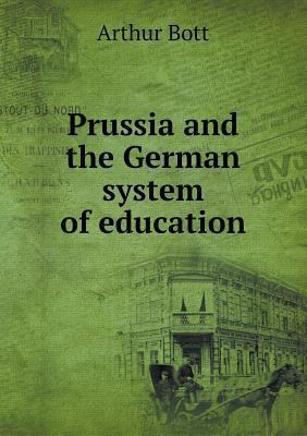 Prussia and the German system of education 5518681771 Book Cover