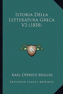 Istoria Della Letteratura Greca V2 (1858) [Italian] 1167674294 Book Cover