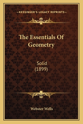 The Essentials Of Geometry: Solid (1899) 1165088800 Book Cover