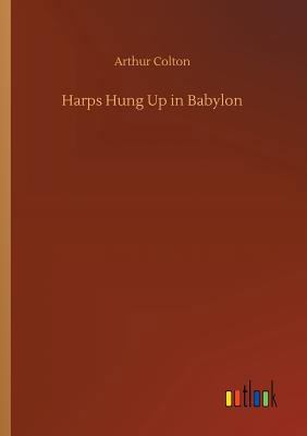 Harps Hung Up in Babylon 3734044227 Book Cover