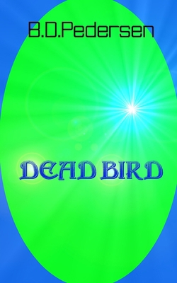 Dead Bird B0D6B7RJRT Book Cover