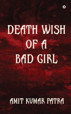 Death wish of a bad girl            Book Cover