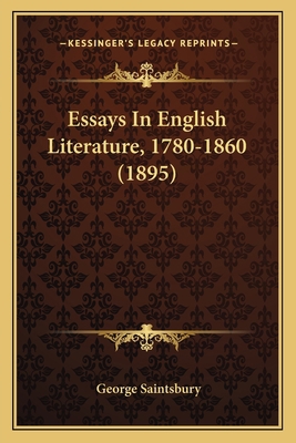 Essays In English Literature, 1780-1860 (1895) 1164074377 Book Cover