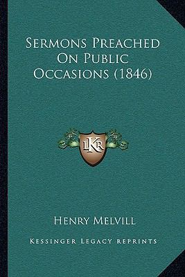 Sermons Preached on Public Occasions (1846) 1164931504 Book Cover