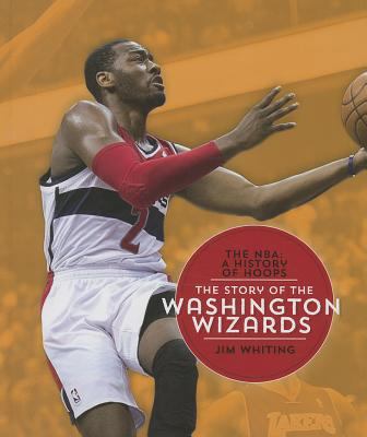 The Story of the Washington Wizards 160818451X Book Cover