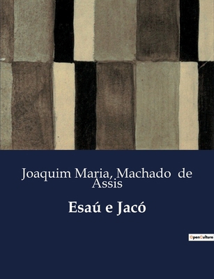 Esaú e Jacó [Portuguese] B0D5GG7VB8 Book Cover