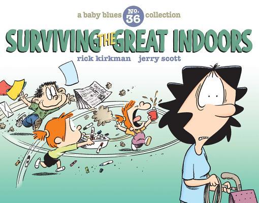 Surviving the Great Indoors: A Baby Blues Colle... 1524851752 Book Cover