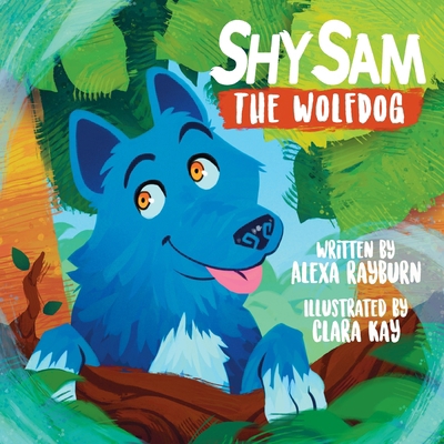 Shy Sam The Wolfdog 1735595578 Book Cover