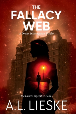 The Fallacy Web: A Dream Interrogation Thriller B0GZJJCFD5 Book Cover
