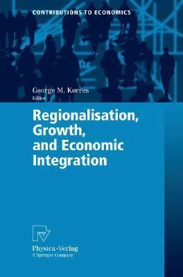 Regionalisation, Growth, and Economic Integration 3790819247 Book Cover