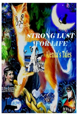 Strong Lust For Life: Alenka's Tales 1952907209 Book Cover