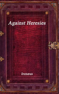 Against Heresies 177356224X Book Cover