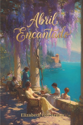 Abril encantado [Spanish] B0GNKHTCBL Book Cover