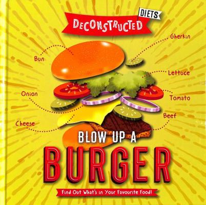 Blow Up a Burger (Deconstructed Diets) 1839272155 Book Cover