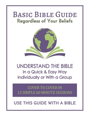 Basic Bible Guide: 12 Simple 60 Minute Sessions... 1481865145 Book Cover