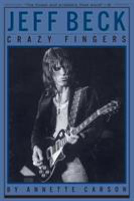 Jeff Beck : Crazy Fingers B0092GH0I8 Book Cover