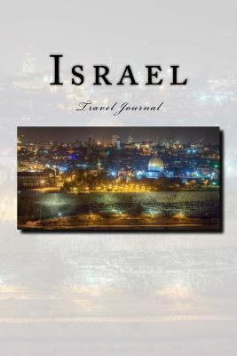 Israel Travel Journal: Travel Journal with 150 ... 1548150622 Book Cover