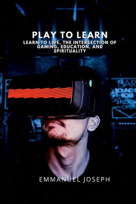 Play to Learn, Learn to Live, The Intersection ... 4948800880 Book Cover