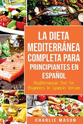 La Dieta Mediterr?nea Completa para Principiant... [Spanish] 1913540685 Book Cover