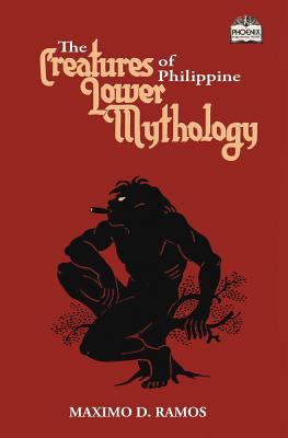 The Creatures of Philippine Lower Mythology 1530389992 Book Cover