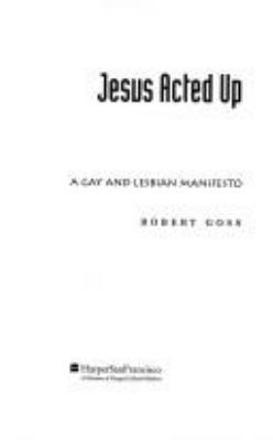 Jesus Acted Up: A Gay and Lesbian Manifesto 0060633190 Book Cover