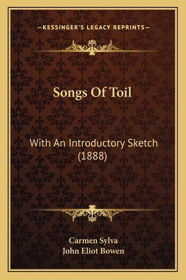 Songs Of Toil: With An Introductory Sketch (1888) 1164854143 Book Cover
