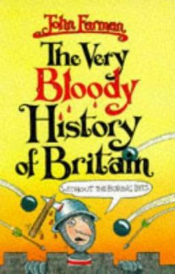 The Very Bloody History of Britain (Without the... 0099840103 Book Cover