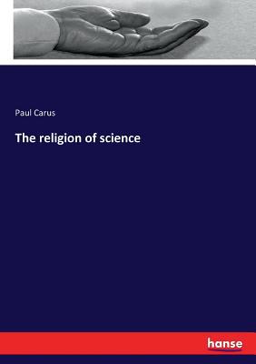 The religion of science 3337717616 Book Cover
