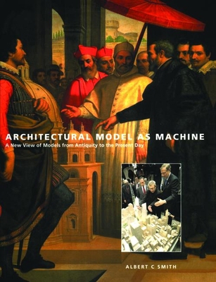 Architectural Model as Machine 1138473413 Book Cover