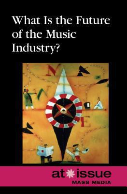 What Is the Future of the Music Industry? 073776211X Book Cover