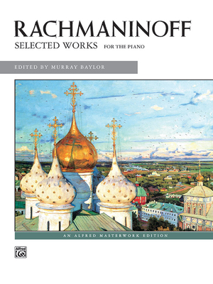 Rachmaninoff -- Selected Works (Alfred Masterwo... 0739028545 Book Cover