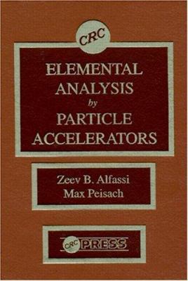 Elemental Analysis by Particle Accelerators 0849360315 Book Cover