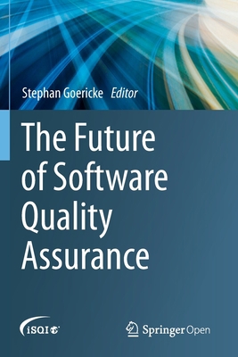 The Future of Software Quality Assurance 3030295117 Book Cover