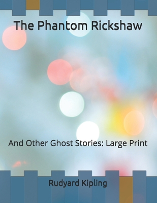 The Phantom Rickshaw: And Other Ghost Stories: ... B086PTDKQ6 Book Cover