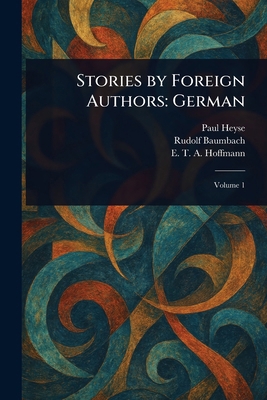 Stories by Foreign Authors: German 1023012782 Book Cover