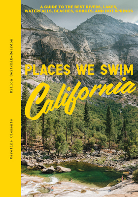 Places We Swim California: The Best Beaches, Ro... 1741178290 Book Cover