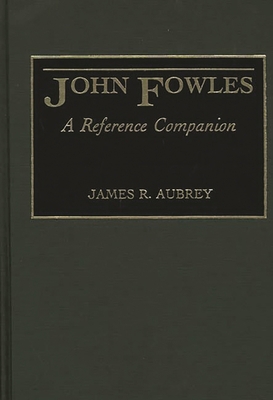 John Fowles: A Reference Companion 031326399X Book Cover