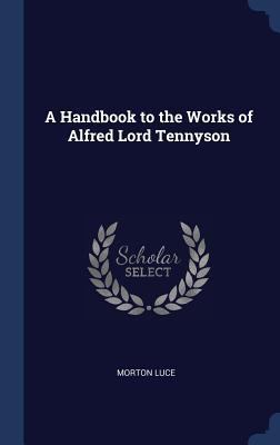 A Handbook to the Works of Alfred Lord Tennyson 1340278502 Book Cover