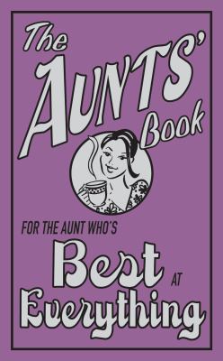 The Aunts' Book: For the Aunt Who's Best at Eve... 1843174596 Book Cover